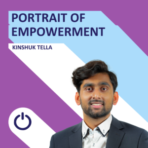 This image is part of a 'PORTRAIT OF EMPOWERMENT' series, showcasing a man named Kinshuk Tella. The background is split with purple on the upper left and light blue on the bottom right, divided diagonally. 'KINSHUK TELLA' is written below the series title in bold white text. Kinshuk is wearing a dark blazer over a polka-dotted shirt, with a slight smile on his face. The image is completed with a power icon at the bottom center.