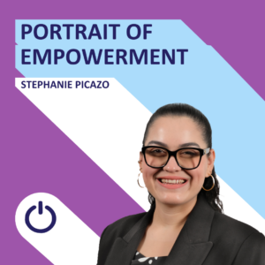 Promotional image of a woman named Stephanie Picazo. The graphic displays a diagonal split background with purple on the top left and light blue on the bottom right. 'PORTRAIT OF EMPOWERMENT' is written in white text at the top, with 'STEPHANIE PICAZO' beneath. Stephanie is smiling broadly, wearing large black-framed glasses and gold hoop earrings. She is dressed in a black blazer over a polka-dotted blouse. A power icon is placed at the bottom center of the image.