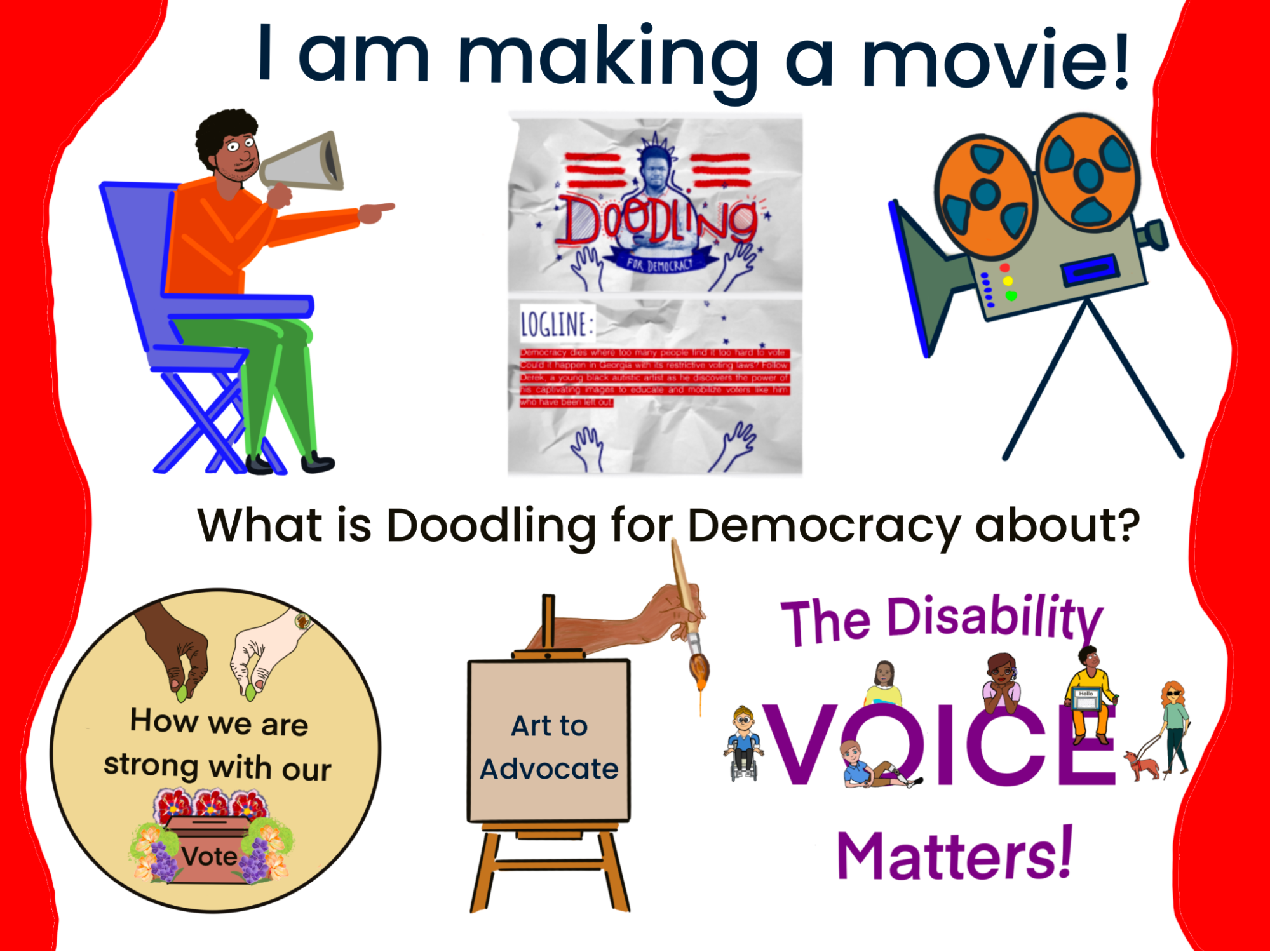 A graphic of Derek directing his movie, featuring him in a director’s chair, a film camera, the movie poster, voting iconography, and an easel with a hand coming out of it holding a paintbrush with the words “Art to Advocate” on it.